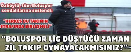 �zk�yl�, t�m Boluspor sevdal�lar�na seslendi