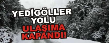 YED�G�LLER YOLU ULA�IMA KAPANDI!
