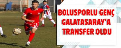 BOLUSPORLU GEN� GALATASARAY\'A TRANSFER OLDU
