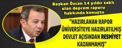 Ba�kan �zcan 14 y�ld�r sakl� olan deprem raporu hakk�nda konu�tu
