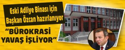 Eski Adliye Binas� i�in Ba�kan �zcan haz�rlan�yor
