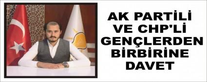 AK PART�L� VE CHP\'L� GEN�LERDEN B�RB�R�NE DAVET