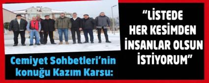 Cemiyet Sohbetleri\'nin konu�u Kaz�m Karsu