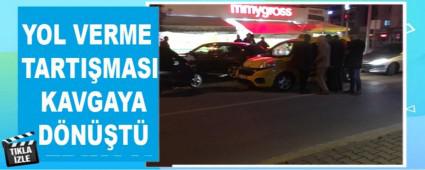 YOL VERME TARTI�MASI KAVGAYA D�N��T�