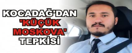 KOCADA�\'DAN �K���K MOSKOVA\' TEPK�S�