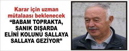 Karar i�in uzman m�talaas� beklenecek