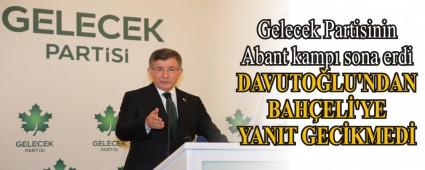 Gelecek Partisinin Abant kamp� sona erdi