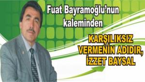 KAR�ILIKSIZ VERMEN�N ADIDIR, �ZZET BAYSAL