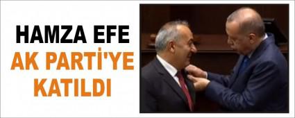 HAMZA EFE AK PART�\'YE KATILDI