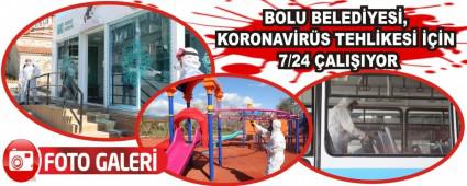 BOLU BELED�YES�, KORONAV�R�S TEHL�KES� ���N 7/24 �ALI�IYOR