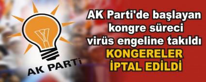 AK Parti\'de ba�layan kongre s�reci vir�s engeline tak�ld�