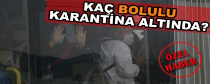 KA� BOLULU KARANT�NA ALTINDA?