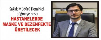 HASTANELERDE MASKE VE DEZENFEKTE �RET�LECEK