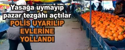 Yasa�a uymay�p pazar tezg�h� a�t�lar