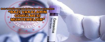 Bolu Valili�i\'nden son dakika Korona a��klamas�: