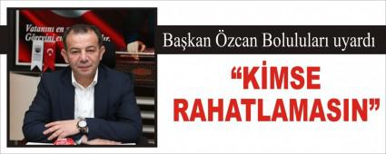 Ba�kan �zcan Bolulular� uyard�