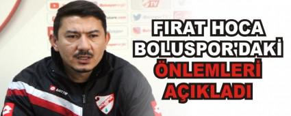 FIRAT HOCA BOLUSPOR\'DAK� �NLEMLER� A�IKLADI
