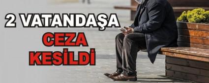 2 VATANDA�A CEZA KES�LD�