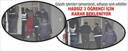 HADS�Z 3 ��RENC� ���N KARAR BEKLEN�YOR