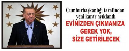 EV�N�ZDEN �IKMANIZA GEREK YOK, S�ZE GET�R�LECEK