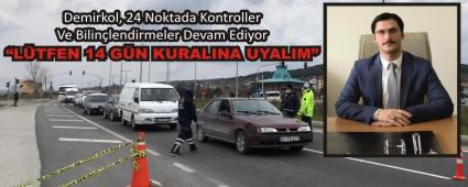 Demirkol, 24 Noktada Kontroller Ve Bilin�lendirmeler Devam Ediyor
