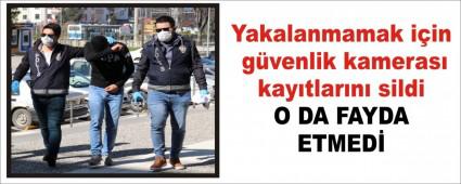 Yakalanmamak i�in g�venlik kameras� kay�tlar�n� sildi