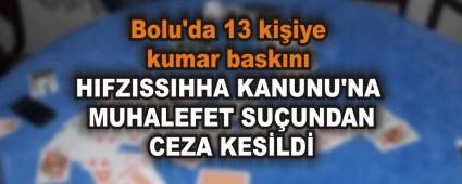 Bolu\'da 13 ki�iye kumar bask�n�