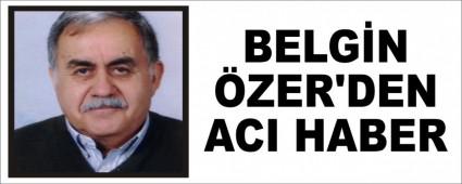 BELG�N �ZER\'DEN ACI HABER