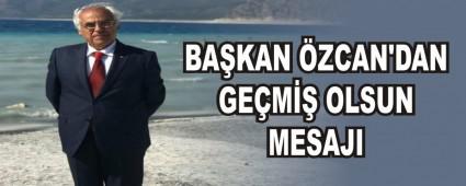 BA�KAN �ZCAN\'DAN GE�M�� OLSUN MESAJI