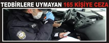 TEDB�RLERE UYMAYAN 165 K���YE CEZA