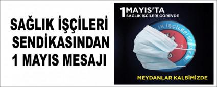 SA�LIK ����LER� SEND�KASINDAN 1 MAYIS MESAJI