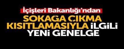 SOKA�A �IKMA KISITLAMASI �LE �LG�L� YEN� GENELGE
