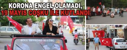 KORONA ENGEL OLAMADI,19 MAYIS CO�KU �LE KUTLANDI