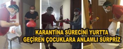 KARANT�NA S�REC�N� YURTTA GE��REN �OCUKLARA ANLAMLI S�RPR�Z