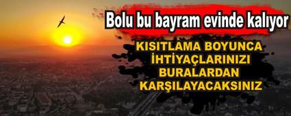 KISITLAMA BOYUNCA �HT�YA�LARINIZI BURALARDAN KAR�ILAYACAKSINIZ