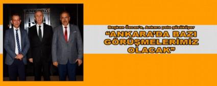 Ba�kan �zcan\'a, Ankara yolu g�z�k�yor