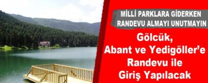 G�lc�k, Abant ve Yedig�ller\'e Randevu ile Giri� Yap�lacak