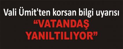 Vali �mit\'ten korsan bilgi uyar�s�