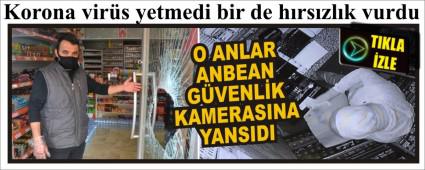Korona vir�s yetmedi bir de h�rs�zl�k vurdu