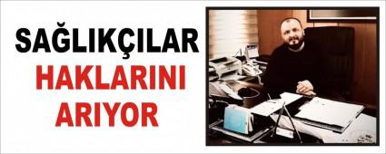 SA�LIK�ILAR HAKLARINI ARIYOR