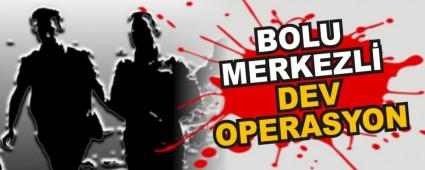 BOLU MERKEZL� DEV OPERASYON