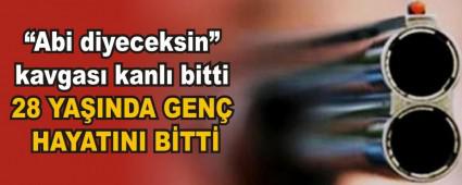 �Abi diyeceksin� kavgas� kanl� bitti