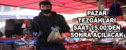 PAZAR TEZG�HLARI SAAT 15.00\'DEN SONRA A�ILACAK