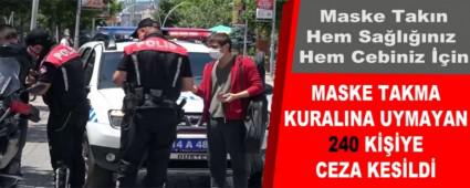 MASKE TAKMA KURALINA UYMAYAN 240 K���YE CEZA KES�LD�