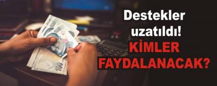 Destekler uzat�ld�!  K�MLER FAYDALANACAK?