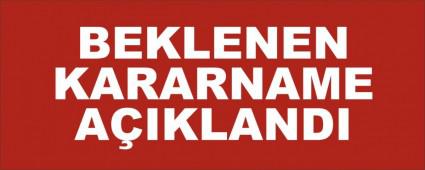 BEKLENEN KARARNAME A�IKLANDI