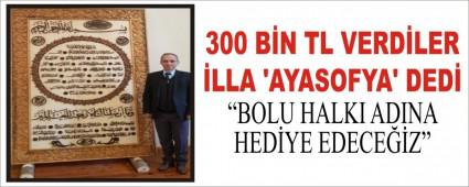 300 B�N TL VERD�LER �LLA �AYASOFYA\' DED�