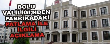 BOLU VAL�L���\'NDEN FABR�KADAK� PATLAMA �LE �LG�L� A�IKLAMA