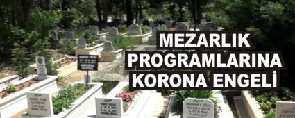MEZARLIK PROGRAMLARINA KORONA ENGEL�