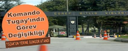 Komando Tugay\'�nda G�rev De�i�ikli�i